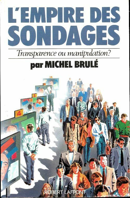 Livrenpoche : L'empire des sondages : Transparence ou manipulation ? - Michel Brûlé - Livre