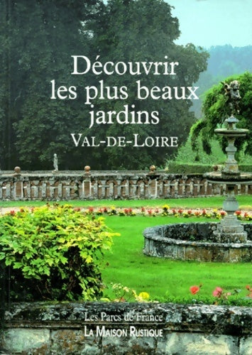 Livrenpoche : Découvrir les plus beaux jardins. Val-de-Loire - Marie Françoise Valéry - Livre