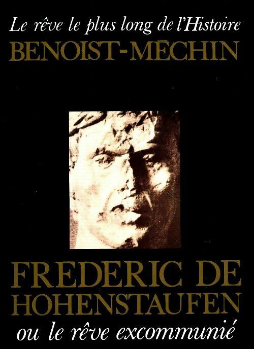 Livrenpoche : Frédéric de Hohenstaufen - Jacques Benoist-Méchin - Livre
