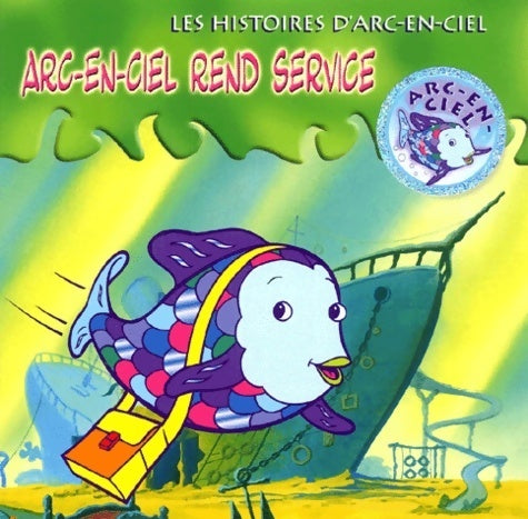Livrenpoche : Arc-en-ciel rend service - Collectif - Livre