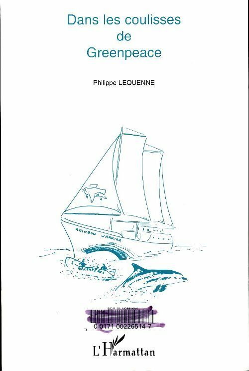 Livrenpoche : Dans les coulisses de Greenpeace - Philippe Lequenne - Livre