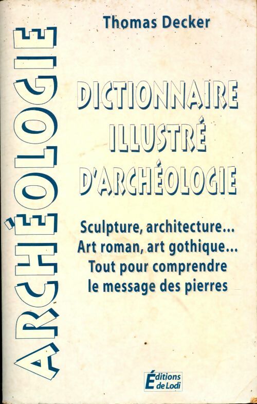 Livrenpoche : Dictionnaire illustré d'archéologie - Thomas Decker - Livre