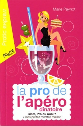 Livrenpoche : La pro de l'apéro dînatoire - Marie Paynot - Livre