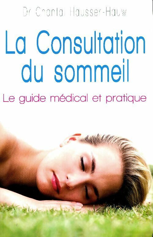 Livrenpoche : La Consultation du sommeil - Chantal Hausser-Hauw - Livre