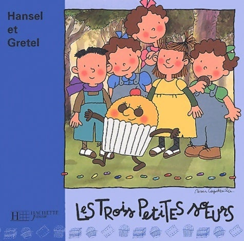 Hansel et gretel - Amélia Lopez -  Les trois petites soeurs - Livre