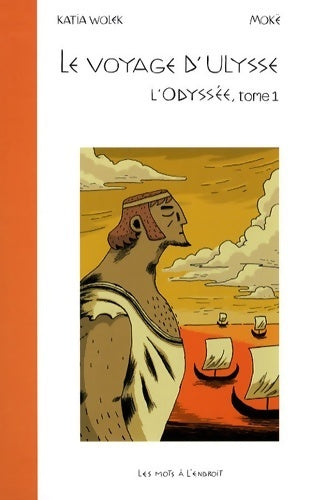 Livrenpoche : Le voyage d'Ulysse Tome I : L'odyssée - Katia Wolek - Livre
