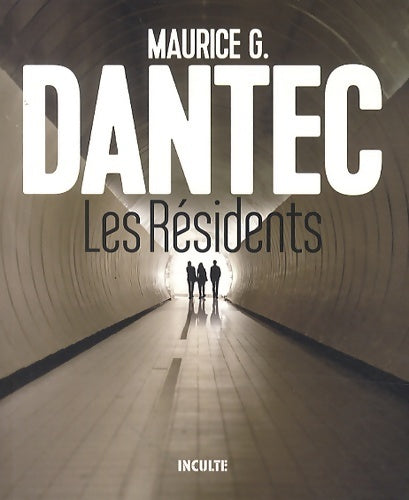 Les résidents - Maurice G. Dantec - Livre