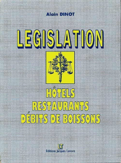 Livrenpoche : Législation hôtelière hôtels-restaurants-débits de boissons - Alain Dinot - Livre