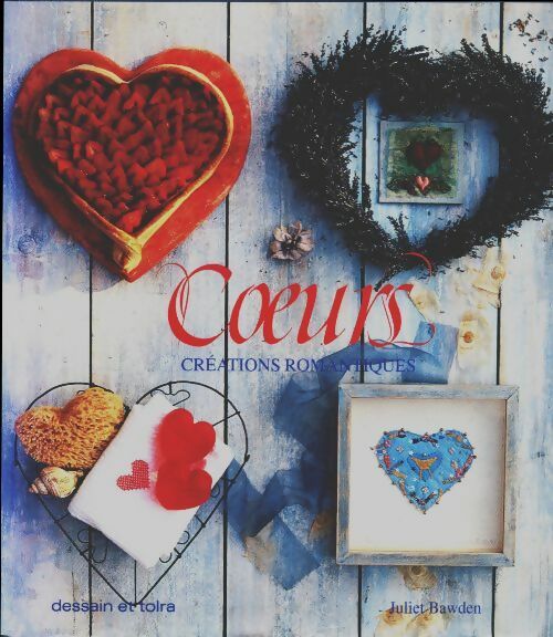 Livrenpoche : Coeurs. Créations romantiques - Juliet Bawden - Livre