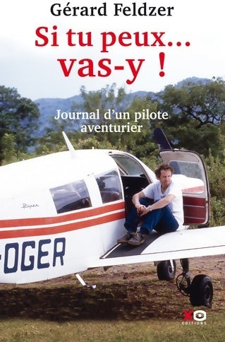 Livrenpoche : Si tu peux... Vas-y ! - Gérard Feldzer - Livre