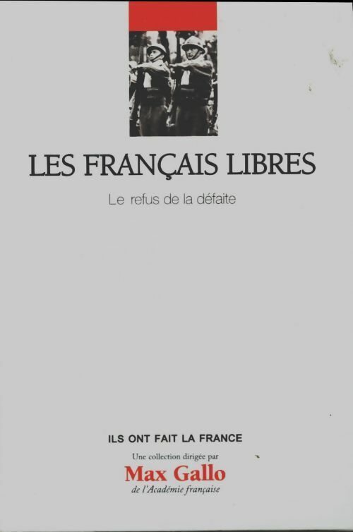 Livrenpoche : Les français libres. Le refus de la défaite - Jean-François Muracciole - Livre