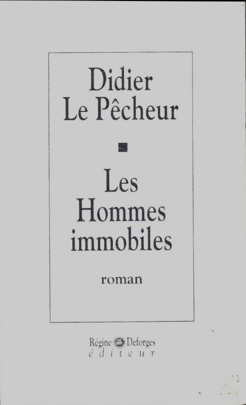 Livrenpoche : Les hommes immobiles - Didier Le Pêcheur - Livre