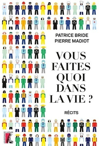 Livrenpoche : Vous faites quoi dans la vie ? - Pierre Madiot, Patrice Bride - Livre