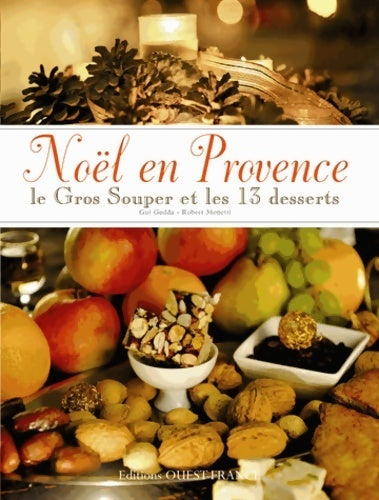 Livrenpoche : Noël en Provence. Le gros souper et les 13 desserts - Guy Gedda - Livre