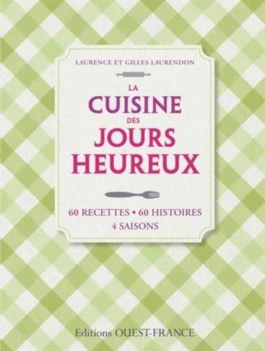 Livrenpoche : La cuisine des jours heureux - Laurence Laurendon - Livre