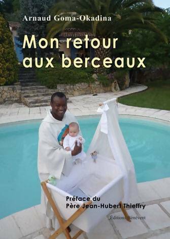 Livrenpoche : Mon retour aux berceaux - Arnaud Goma Okadina - Livre