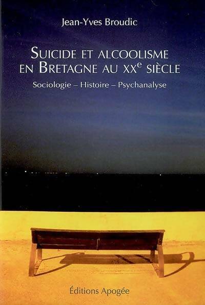 Livrenpoche : Suicide et alcoolisme en Bretagne au XXe siècle - Jean-Yves Broudic - Livre