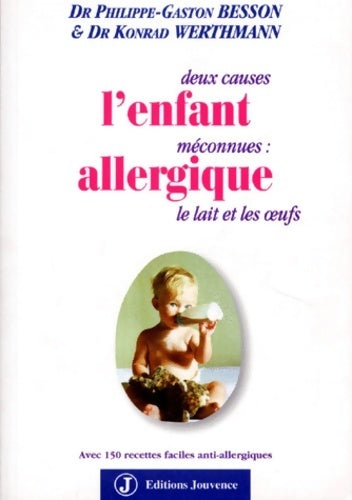 Livrenpoche : L'enfant allergique. 2 causes méconnues : Le lait et les oeufs - Philippe-Gaston Besson - Livre