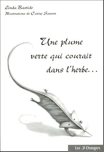 Livrenpoche : Une plume verte qui courait dans l'herbe... - Linda Bastide - Livre