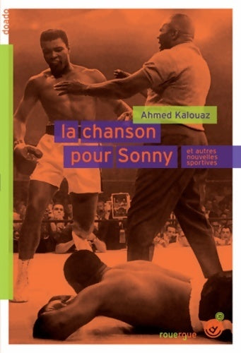 Livrenpoche : La chanson pour Sonny et autres nouvelles sportives - Ahmed Kalouaz - Livre