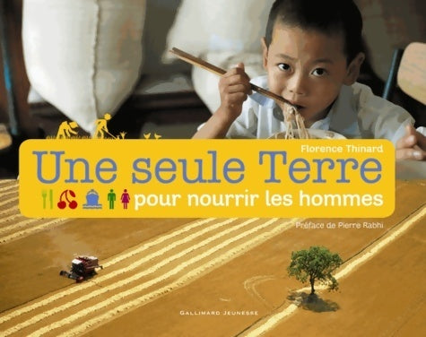 Livrenpoche : Une seule terre pour nourrir les hommes - Florence Thinard - Livre