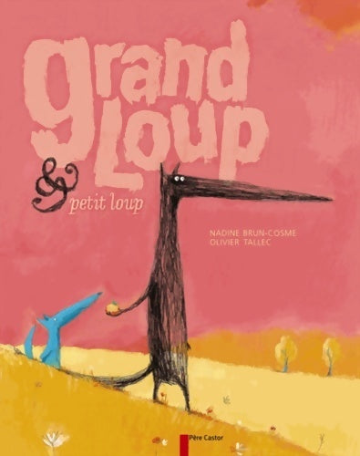 Livrenpoche : Grand loup & petit loup. Le grand album - Nadine Brun-Cosme - Livre
