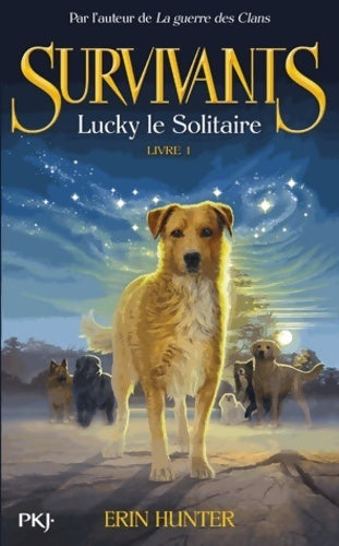 Livrenpoche : Survivants Tome I : Lucky le solitaire - Erin Hunter - Livre