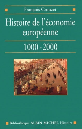Livrenpoche : Histoire de l'économie européenne 1000-2000 - François Crouzet - Livre