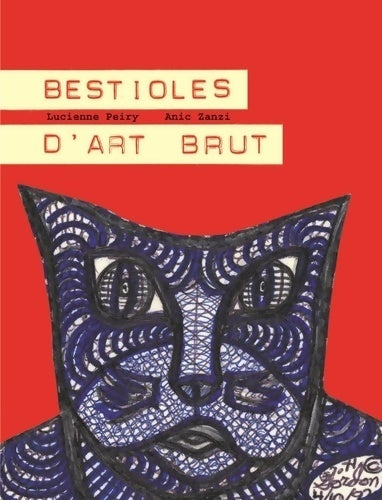 Livrenpoche : Bestioles d'art brut - Lucienne Peiry - Livre