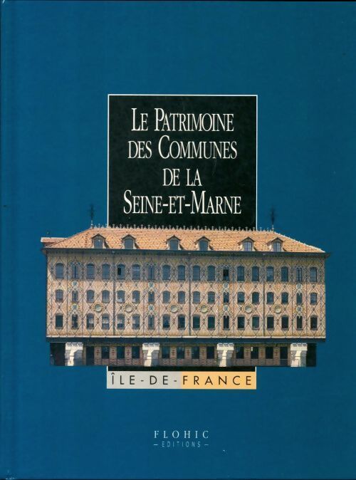 Livrenpoche : Patrimoine des communes de la Seine-et-Marne (2 volumes) - Collectif - Livre
