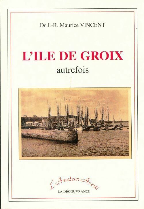 L'ile de Groix autrefois - J-B. Maurice Vincent - Livre
