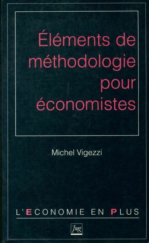 Livrenpoche : Eléments de méthodologie pour économistes - Michel Vigezzi - Livre