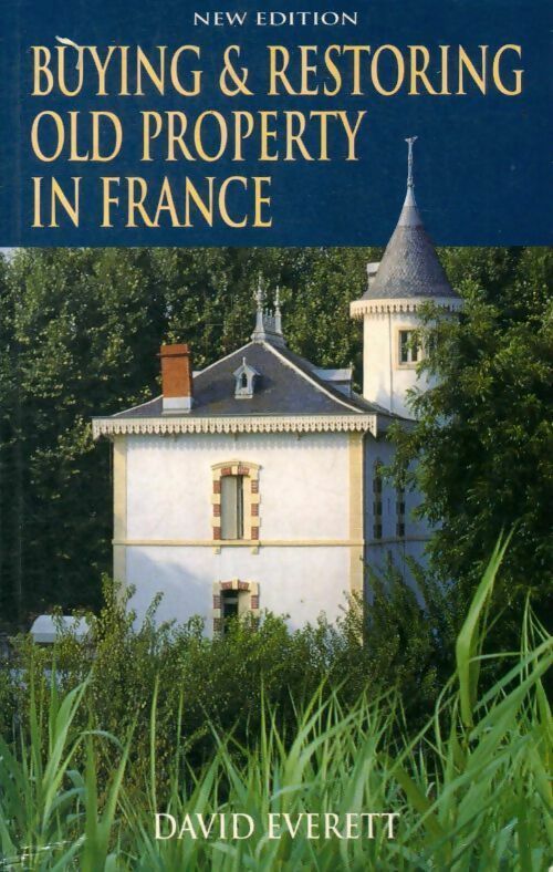 Livrenpoche : Buying & restoring old property in France - David Everett - Livre