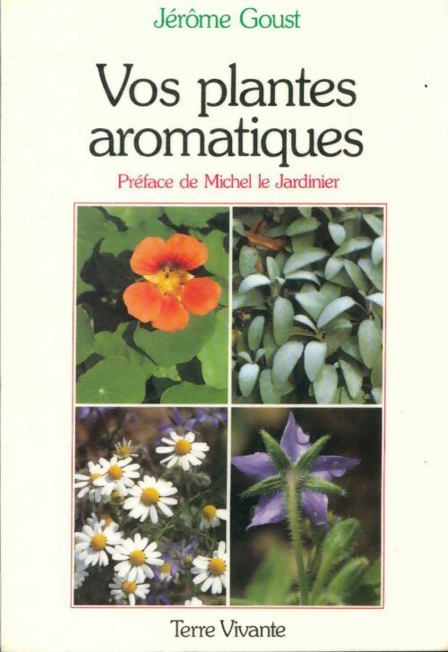 Livrenpoche : Vos plantes aromatiques - Jérôme Goust - Livre