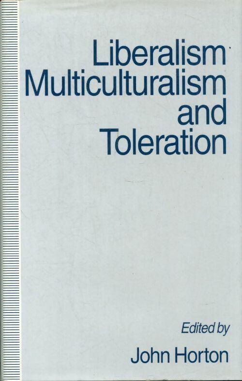 Livrenpoche : Liberalism multiculturalism and toleration - John Horton - Livre