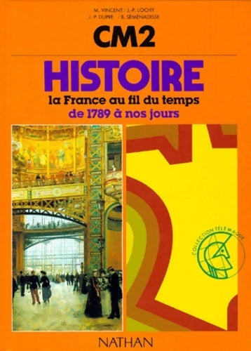 Livrenpoche : Histoire CM2. : La France au fil du temps de 1789 à nos jours - Jean-Paul Dupré - Livre