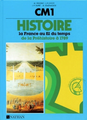 Livrenpoche : Histoire CM1 la France au fil du temps. : De la préhistoire à 1789 - Jean-Paul Dupré - Livre