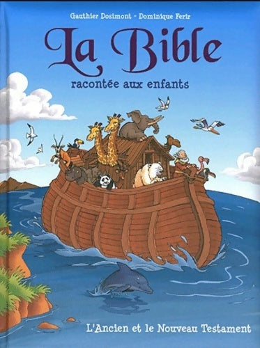 Livrenpoche : La bible racontée aux enfants - Gauthier Dosimont - Livre