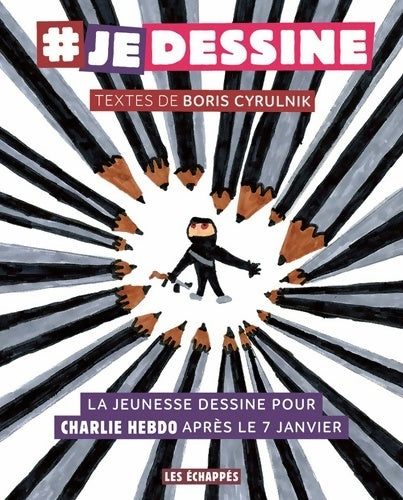Je dessine : La jeunesse dessine pour Charlie Hebdo après le 7 janvier - Boris Cyrulnik - Livre