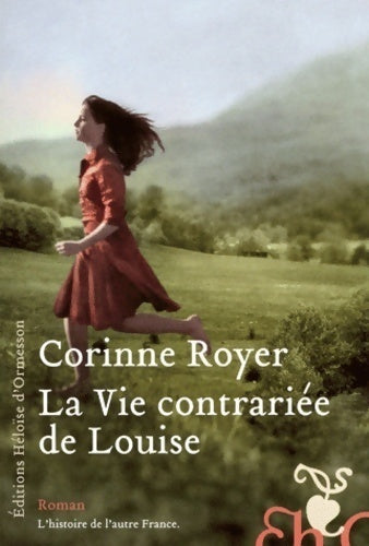 La vie contrariée de Louise - Corinne Royer -  D'ormesson GF - Livre