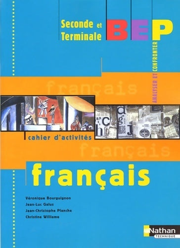 Français Seconde et Terminale BEP. Cahier d'activités - Véronique Bourguignon -  BEP - Livre