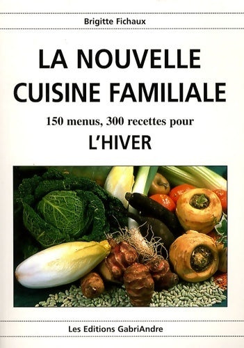 Livrenpoche : La nouvelle cuisine familiale : l'hiver - Brigitte Fichaux - Livre