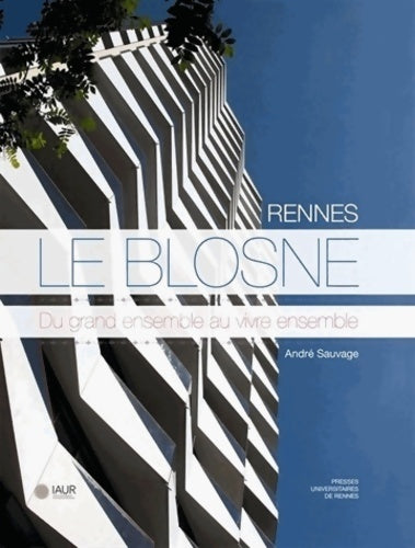 Livrenpoche : Rennes le Blosne. Du grand ensemble au vivre ensemble - André Sauvage - Livre