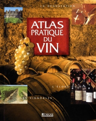 Livrenpoche : Atlas pratique du vin - Collectif - Livre