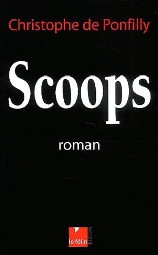 Livrenpoche : Scoops - Christophe De Ponfilly - Livre