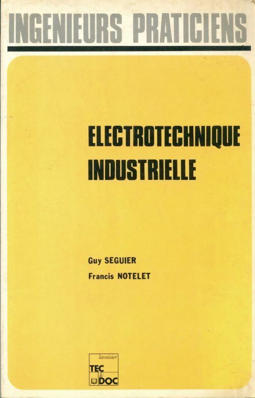 Livrenpoche : Electrotechnique industrielle - Guy Séguier - Livre