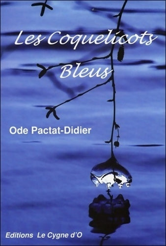 Livrenpoche : Les coquelicots bleus - Ode Pactat-didier - Livre