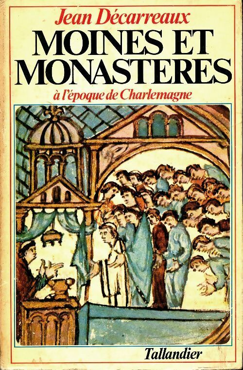 Livrenpoche : Moines et monastères à l'époque de Charlemagne - Jean Décarreaux - Livre