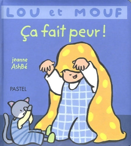 Livrenpoche : Lou et mouf : Ca fait peur ! - Jeanne Ashbé - Livre