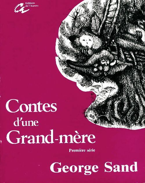Contes d'une grand-mère - George Sand -  Les oeuvres de George Sand - Livre